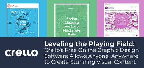 Leveling the Playing Field: Crello’s Free Online Graphic Design Software Allows Anyone, Anywhere to Create Stunning Visual Content Leveling the Playing Field: Crello’s Free Online Graphic Design Software Allows Anyone, Anywhere to Create Stunning Visual Content