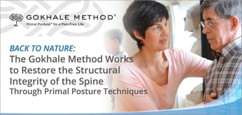 Back to Nature: The Gokhale Method Works to Restore the Structural Integrity of the Spine Through Primal Posture Techniques
