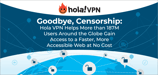 Goodbye, Censorship: Hola VPN Helps More than 187M Users Around the Globe Gain Access to a Faster, More Accessible Web at No Cost
