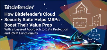 Bitdefender Helps Msps Boost Their Value Prop