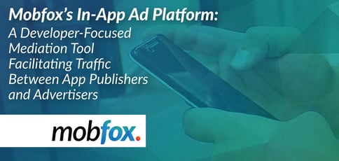 Streamline Ad Traffic With The Mobfox Mediation Platform Streamline Ad Traffic With The Mobfox Mediation Platform