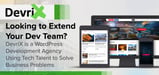 Looking to Extend Your Dev Team? DevriX is a WordPress Development Agency Using Tech Talent to Solve Business Problems