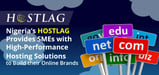Nigeria’s Hostlag Provides SMEs with High-Performance Hosting Solutions to Build their Online Brands
