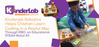 KinderLab Robotics Helps Children Learn Coding in a Playful Way Through KIBO, an Educational STEAM Robot Kit