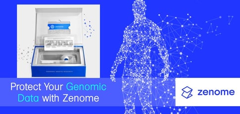 Protect Your Genomic Data With Zenome Protect Your Genomic Data With Zenome