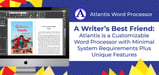 A Writer’s Best Friend: Atlantis is a Customizable Word Processor with Minimal System Requirements Plus Unique Features