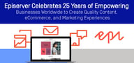 Episerver Celebrates 25 Years of Empowering Businesses Worldwide to Create Quality Content, eCommerce, and Marketing Experiences