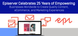 Episerver Celebrates 25 Years of Empowering Businesses Worldwide to Create Quality Content, eCommerce, and Marketing Experiences
