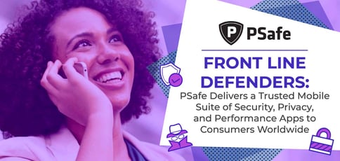 Secure Your Mobile Life With Psafe Secure Your Mobile Life With Psafe