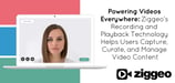 Powering Videos Everywhere: Ziggeo’s Recording and Playback Technology Helps Users Capture, Curate, and Manage Video Content