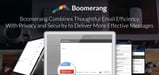 Boomerang Combines Thoughtful Email Efficiency With Privacy and Security to Deliver More Effective Messages