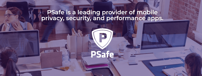 PSafe is a leading providers of mobile privacy, security, and performance apps PSafe is a leading providers of mobile privacy, security, and performance apps