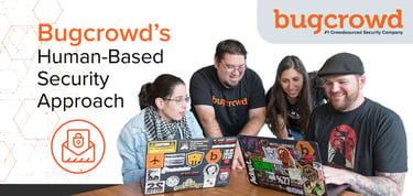 Bugcrowd Delivers A Human Based Security Approach