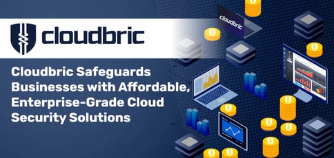 Cloudbric Safeguards Businesses with Affordable, Enterprise-Grade Cloud Security Solutions Cloudbric Safeguards Businesses with Affordable, Enterprise-Grade Cloud Security Solutions