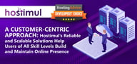 A Customer-Centric Approach: Hostimul’s Reliable and Scalable Solutions Help Users of All Skill Levels Build and Maintain Online Presence
