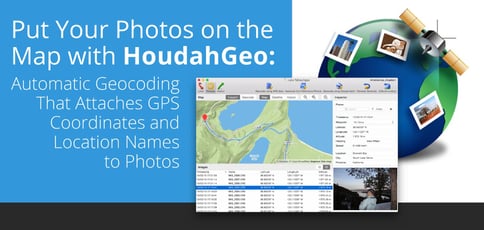 Put Your Photos on the Map with HoudahGeo: Automatic Geocoding That Attaches GPS Coordinates and Location Names to Photos Put Your Photos on the Map with HoudahGeo: Automatic Geocoding That Attaches GPS Coordinates and Location Names to Photos