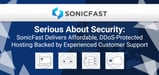 Serious About Security: SonicFast Delivers Affordable, DDoS-Protected Hosting Backed by Experienced Customer Support