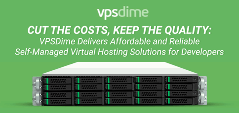 Vpsdime Provides Affordable And Self Managed Solutions
