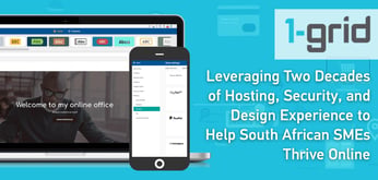 1-grid: Leveraging Two Decades of Hosting, Security, and Design Experience to Help South African SMEs Thrive Online