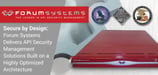 Secure by Design: Forum Systems Delivers API Security Management Solutions Built on a Highly Optimized Architecture