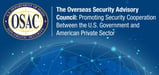 The Overseas Security Advisory Council: Promoting Security Cooperation Between the U.S. Government and American Private Sector
