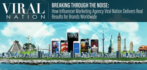 Breaking Through the Noise: How Influencer Marketing Agency Viral Nation Delivers Real Results for Brands Worldwide Breaking Through the Noise: How Influencer Marketing Agency Viral Nation Delivers Real Results for Brands Worldwide