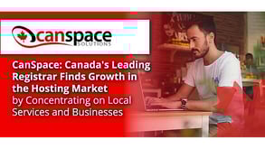 CanSpace: Canada's Leading Registrar Finds Growth in the Hosting Market by Concentrating on Local Services and Businesses