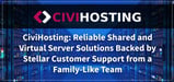 CiviHosting: Reliable Shared and Virtual Server Solutions Backed by Stellar Customer Support from a Family-Like Team