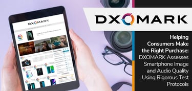 Dxomark Assesses Smartphone Media Quality