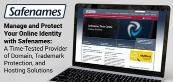 Manage and Protect Your Online Identity with Safenames: A Time-Tested Provider of Domain, Trademark Protection, and Hosting Solutions