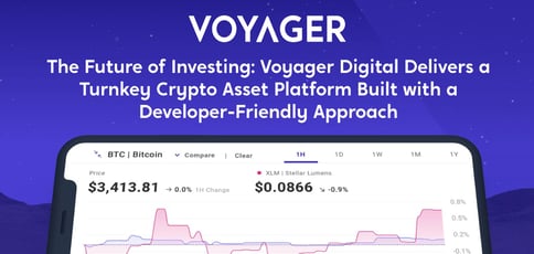 The Future of Investing: Voyager Digital Delivers a Turnkey Crypto Asset Platform Built with a Developer-Friendly Approach The Future of Investing: Voyager Digital Delivers a Turnkey Crypto Asset Platform Built with a Developer-Friendly Approach