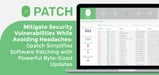 Mitigate Security Vulnerabilities While Avoiding Headaches: 0patch Simplifies Software Patching with Powerful Byte-Sized Updates