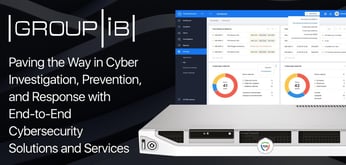 Group-IB: Paving the Way in Cyber Investigation, Prevention, and Response with End-to-End Cybersecurity Solutions and Services