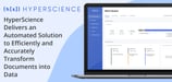 HyperScience Delivers an Automated Solution to Efficiently and Accurately Transform Documents into Data