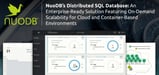 NuoDB’s Distributed SQL Database: An Enterprise-Ready Solution Featuring On-Demand Scalability for Cloud and Container-Based Environments