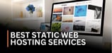 11 Best Static Web Hosting Services (2025)
