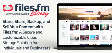Store Share And Sell Content With Files Fm