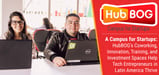 A Campus for Startups: HubBOG’s Coworking, Innovation, Training, and Investment Spaces Help Tech Entrepreneurs in Latin America Thrive