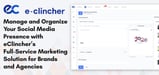 Manage and Organize Your Social Media Presence with eClincher’s Full-Service Marketing Solution for Brands and Agencies