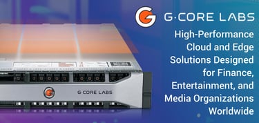 G Core Labs Delivers Robust Cloud And Edge Solutions