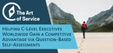 The Art of Service: Helping C-Level Executives Worldwide Gain a Competitive Advantage via Question-Based Self-Assessments
