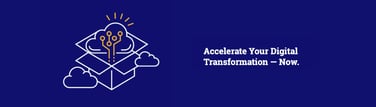 Accelerate Your Digital Transformation 
