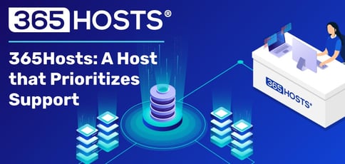 365hosts Prioritizes Responsive Customer Support 365hosts Prioritizes Responsive Customer Support