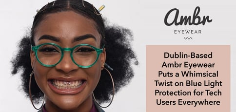 Prevent Eye Strain With Ambr Eyewear Prevent Eye Strain With Ambr Eyewear