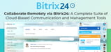 Collaborate Remotely via Bitrix24: A Complete Suite of Cloud-Based Communication and Management Tools