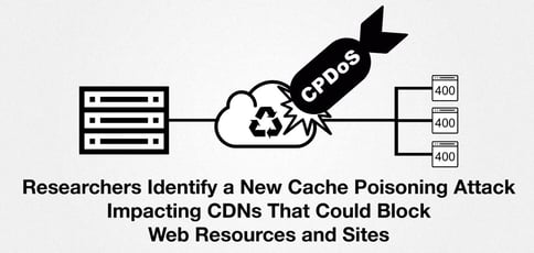 Researchers Identify New Cache Poisoning Attack Researchers Identify New Cache Poisoning Attack
