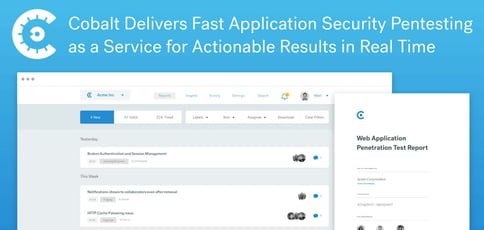 Cobalt Delivers Actionable Application Pentesting