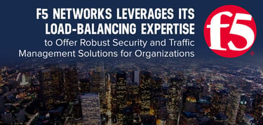 F5 Networks Offers Load Balancing Solutions