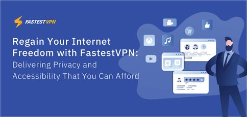 Fastestvpn Enables Online Freedom Fastestvpn Enables Online Freedom
