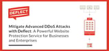 Mitigate Advanced DDoS Attacks with Deflect: A Powerful Website Protection Service for Businesses and Enterprises